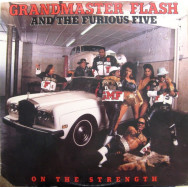 Grandmaster Flash And The Furious Five – On The Strength