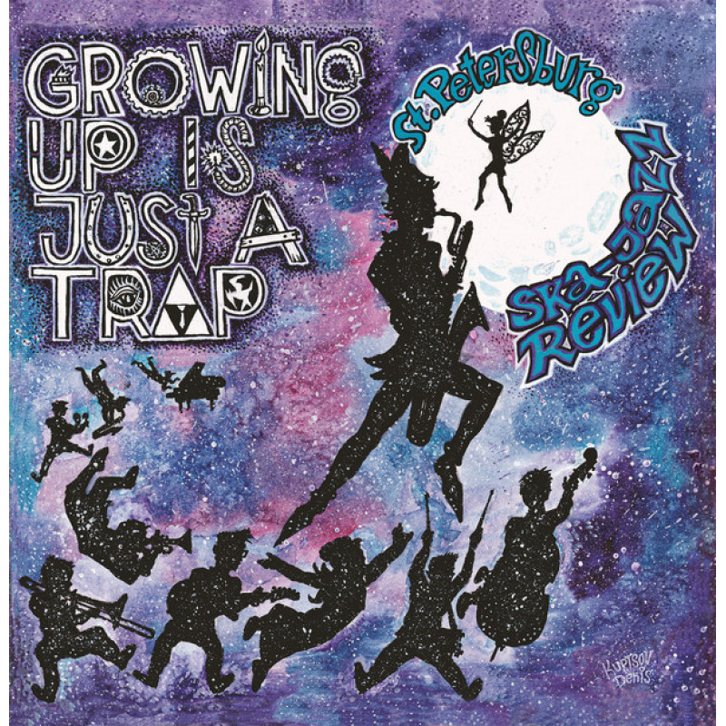 St. Petersburg Ska-Jazz Review – Growing Up Is Just A Trap St. Petersburg Ska-Jazz Review – Growing Up Is Just A Trap