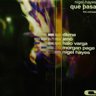 Nigel Hayes - Que Pasa (The Remixes)